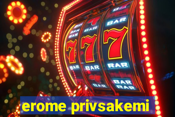 erome privsakemi